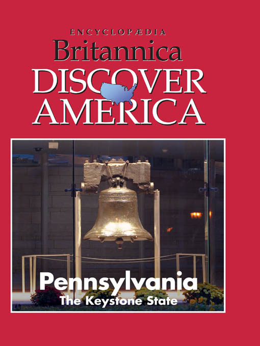 Title details for Pennsylvania: The Keystone State by Encyclopaedia Britannica, Inc & Weigl Publishers Inc. - Available